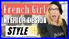 French Girl Interior Design Style Breakdown And How To Get It